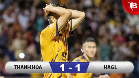 Kết quả HAGL 1-1 Thanh Hoá: Cả hai chưa trụ hạng